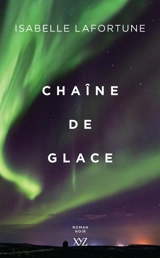 Chaîne de glace - Lafortune, Isabelle