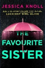 The Favourite Sister - Jessica Knoll