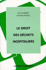 Le droit des déchets hospitaliers - Cyril Clément