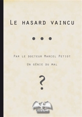 Le hasard vaincu - Marcel Petiot