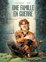 Une famille en guerre. Vol. 3. Mauvaise graine - Stéphane Piatzszek