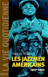 Les jazzmen américains, 1917-1950 - François Billard