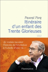 Itinéraire d'un enfant des Trente Glorieuses : récit - Pascal Picq