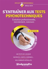 S'entraîner aux tests psychotechniques : évolution professionnelle, recrutement, concours - William Seck