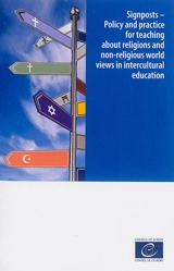 Signposts : policy and practice for teaching about religions and non-religious world views in intercultural education - Conseil de l'Europe