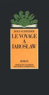 Le voyage à Iaroslaw - Rolf Schneider