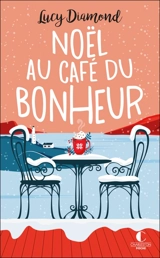 Noël au café du bonheur. Le plus beau des cadeaux au café du bonheur - Lucy Diamond