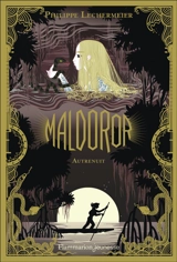 Maldoror. Vol. 3. Autrenuit - Philippe Lechermeier