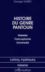 Histoire du genre pantoun : Malaisie, francophonie, universalie - Georges Voisset