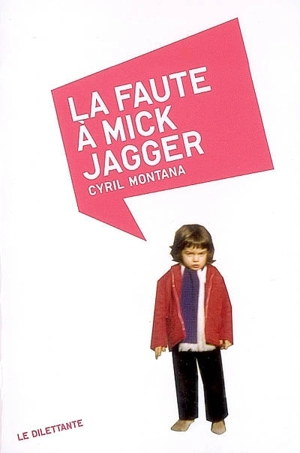 La faute à Mick Jagger - Cyril Montana
