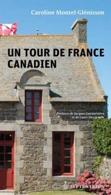 Un tour de France canadien - Caroline Montel-Glénisson