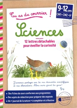 Tu as du courrier ! : sciences CM1, CM2, 6e, 9-12 ans : 12 lettres détachables pour éveiller la curiosité - Marie Bancel