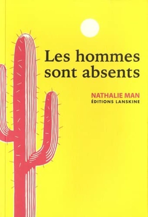 Les hommes sont absents - Nathalie Man