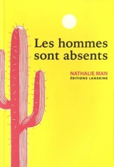 Les hommes sont absents - Nathalie Man