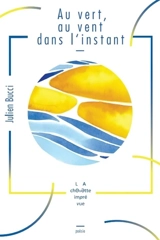 Au vert, au vent dans l'instant - Julien Bucci