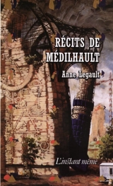 Récits de Médilhault - Anne Legault