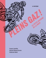 Pleins gaz ! : La petite histoire de la moto - David, Catherine