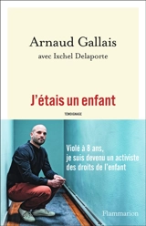 J'étais un enfant : témoignage - Arnaud Gallais