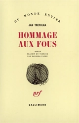 Hommage aux fous - Jan Trefulka