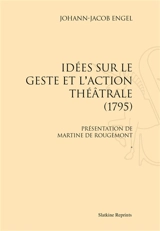 Idées sur le geste et l'action théâtrale : 1795. Vol. 1 - Johann Jakob Engel