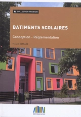 Bâtiments scolaires : conception, réglementation - Florent Bernard