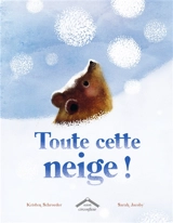 Toute cette neige ! - Kristen Schroeder