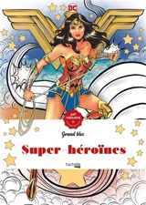 Super-héroïnes DC - Capucine Sivignon