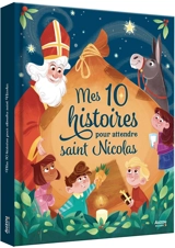 Mes 10 histoires pour attendre saint Nicolas - Carole Bourset