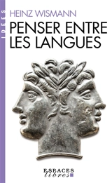 Penser entre les langues - Heinz Wismann