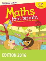 Maths tout terrain CP, cycle 2 : programmes 2016 - Xavier Amouyal