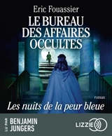 Le bureau des affaires occultes. Vol. 3. Les nuits de la peur bleue - Eric Fouassier