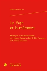 Le pays et la mémoire : pratiques et représentations de l'espace français chez Gilles Corrozet et Charles Estienne - Chantal Liaroutzos