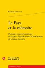 Le pays et la mémoire : pratiques et représentations de l'espace français chez Gilles Corrozet et Charles Estienne - Chantal Liaroutzos