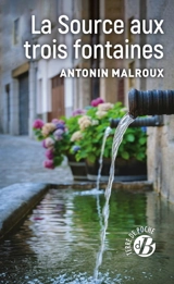 La source aux Trois Fontaines - Antonin Malroux