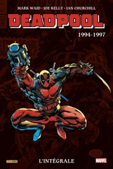Deadpool : l'intégrale. 1994-1997 - Mark Waid