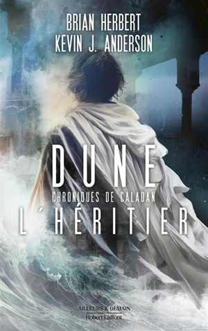 Dune : chroniques de Caladan. Vol. 3. L'héritier - Brian Herbert