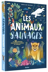Les animaux sauvages : + de 20 animations pour découvrir les animaux en s'amusant ! - Bénédicte Le Loarer