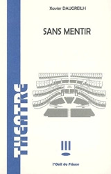 Sans mentir - Xavier Daugreilh