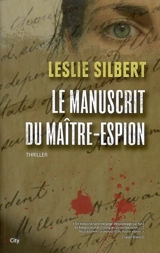Le manuscrit du maître-espion - Leslie Silbert