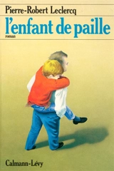 L'Enfant de paille - Pierre-Robert Leclercq