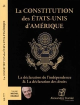 La Constitution des Etats-Unis d'Amerique : La Déclaration d'indépendance et la Déclaration des droits - Pères fondateurs