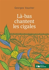 Là-bas chantent les cigales - Georges Vaucher