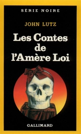 Les contes de l'amère loi - John Lutz