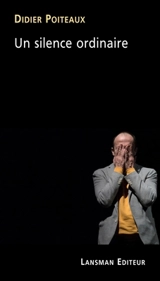 Un silence ordinaire - Didier Poiteaux