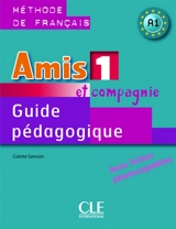 Amis et compagnie 1 : guide pédagogique - Colette Samson