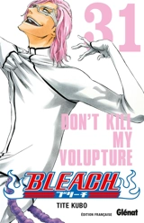 Bleach. Vol. 31. Don't kill my volupture - Taito Kubo