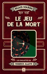 Les enquêtes de Roderick Alleyn. Vol. 9. Le jeu de la mort - Ngaio Marsh