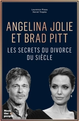 Angelina Jolie et Brad Pitt : les secrets du divorce du siècle - Laurence Pieau