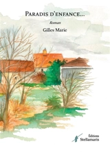 Paradis d'enfance - Gilles Marie