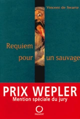 Requiem pour un sauvage - Vincent de Swarte